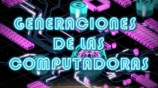 Generaciones de las computadoras