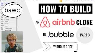 How to build an Airbnb CLONE in Bubble! [Part 3] - Bubble Tutorial