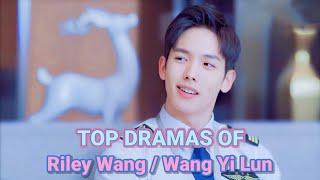 TOP 13 DRAMA LIST OF RILEY WANG OF ALL TIME | WANG YI LUN DRAMA LIST #RILEYWANG #WANGYILUN