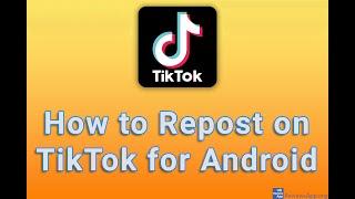 How to Repost on TikTok for Android