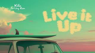 Killa - Live It Up (with Jay Rox) [Official Audio]