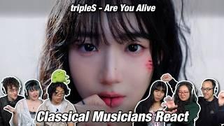 Classical Musicians React: tripleS(트리플에스) '깨어 (Are You Alive)'!