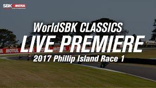 WorldSBK Classics: Phillip Island 2017 Race 1