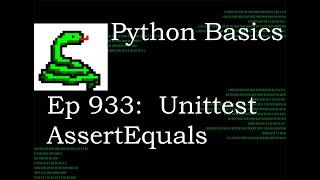 Python Basics Tutorial Unittest Assert Equals || Unittest Module Series