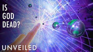 Has Science Killed God? | Unveiled