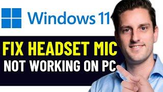 HOW TO FIX HEADSET MIC NOT WORKING ON PC WINDOWS 11 2024! (EASY FIX)