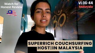 Superrich Couchsurfing host in Malaysia 1st time - Honest Experience