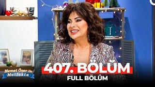 Memet Özer ile Mutfakta 407. Bölüm | Nilgün Belgün