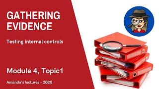 2020 lectures - Module 4 Topic 1 - Gathering evidence on internal controls