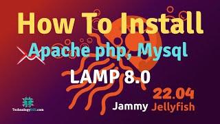 How To Install PHP 8.0 Apache Mysql 8.0 On Ubuntu 22.04 Server