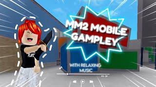 MM2 MOBILE GAMEPLAY (with relaxing music)