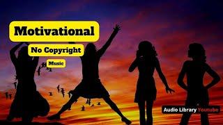 Motivational Music No Copyright | Inspiring Background Music | Copyright Free Inspirational Music