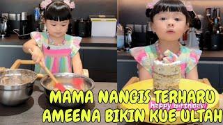 AMEENA AZURA BIKIN KUE ULANG TAHUN SPESIAL BUAT MAMA NANGIS HARU