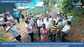 TENSED SITUATION IN SANCOALE! LOCALS,  GOA CONGRESS THREATENS TO BLOCK ROAD IF PROJECT NOT SCRAPPED