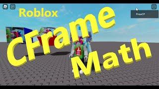 Roblox CFrames Math (Roblox Studio Tutorial Beginners Series) (B004)