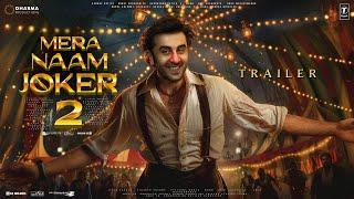 Mera Naam Joker 2 - Trailer | Ranbir Kapoor | Taapsee Pannu | Alia Bhatt | Karan Johar, Amitabh B.