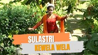 Sulastri - Kewela Wela (Official Music Video)