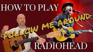 How to Play Radiohead Follow Me Around - Thom Yorke is a Quirky Guitarist - with Tabs