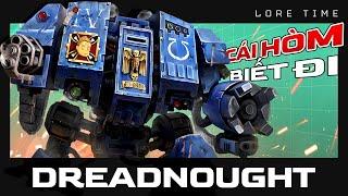 WARHAMMER 40K: Cái Hòm Biết Đi DREADNOUGHT Mạnh Cỡ Nào?