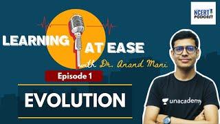 NCERT Podcast | Evolution | Episode 1 | Dr. Anand Mani