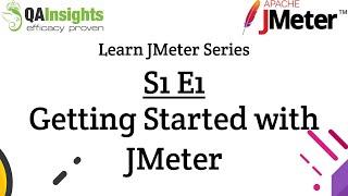 S1E1 Learn JMeter Series - Getting Started with JMeter