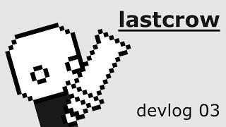 lastcrow devlog 03 : 2017-0426