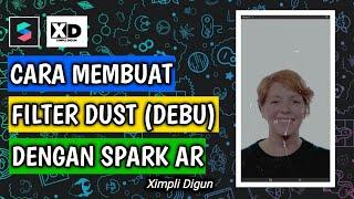 SPARK AR - Cara Membuat Filter DUST (Debu) Dengan Spark Ar