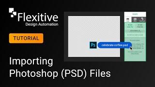 Importing Photoshop Files (PSD) - Flexitive Tutorial