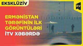 "İTV Xəbər" Ermənistanla sərhəddə: erməni əsgər kameralardan niyə gizləndi?