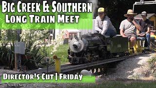 Big Creek & Southern | Long Train Meet | Friday Director's Cut