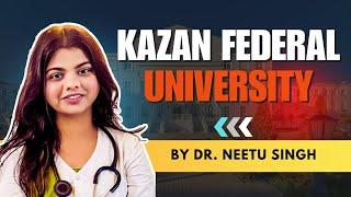 MBBS IN RUSSIA || Kazan Federal University by Dr. Neetu Singh #mbbsinrussia #mbbsabroad