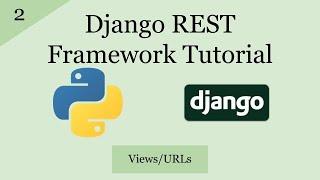 Django REST Framework Tutorial | Views And URL Patterns