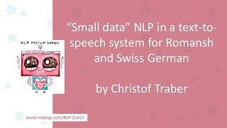 Christof Traber: “Small data” NLP in a text-to-speech system for Romansh and Swiss German