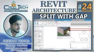 #24 | Split with Gap in revit Architecture [Deepak Verma]