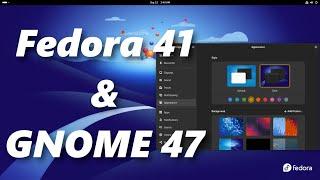 Fedora Linux 41 & GNOME 47 | Awesome New Features That Will Make You Want It