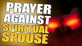 Prayer Against Spiritual Spouse