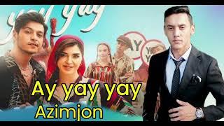 AZIMJOM MAMASHARIPOV  AY YAY YAY KOVER MERJALOL NEMATOV 2023