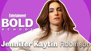 Jennifer Kaytin Robinson on Her "Anomaly of a Career" | Bold School | Entertainment Weekly