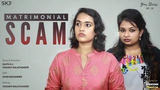 Matrimonial Scam | Your Stories EP - 51 | SKJ Talks | Online Matrimonial Scam | Short film