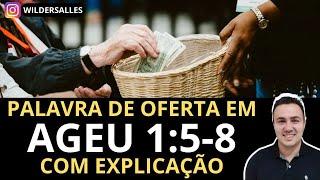 PREGUE UMA PALAVRA DE OFERTA EM AGEU 1:5-8 (Com explicação)