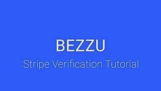 How To: Verify Your Stripe Account With Bezzu