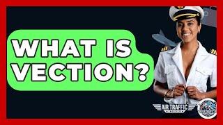 What Is Vection? - Air Traffic Insider