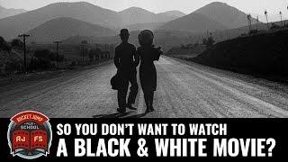So You Don't Want to Watch a Black & White Movie?