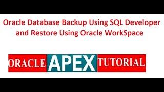 Oracle Database Backup Using SQL Developer and Restore Using Oracle Work Space