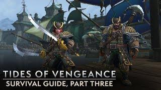 Tides of Vengeance Survival Guide, Part Three