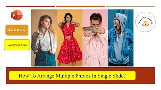 How to Display Multiple Photos in a Single PowerPoint Slide.  [Easy tutorial]