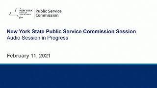 02/11/2021 New York State Public Service Commission Session