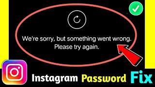 We Are Sorry But Something Went Wrong Please Try Again Instagram Problem fix 2024