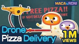 [MACA&RONI] Drone Pizza Delivery | Maca&Roni Official Channel | Funny Animation