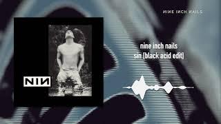 Nine Inch Nails  - Sin [Black Acid Edit]